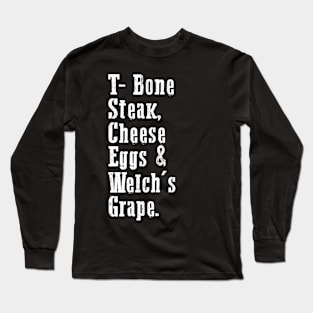 Guest Check - T-Bone Steak, Cheese Eggs, Welch's Grape Long Sleeve T-Shirt